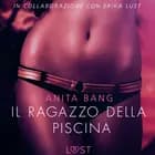 Il ragazzo della piscina - Letteratura erotica af Anita Bang