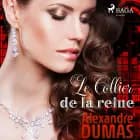 Le Collier de la reine af Alexandre Dumas