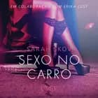 Sexo no carro - Um conto erótico af Sarah Skov