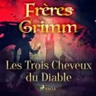 Les Trois Cheveux du Diable af Frères Grimm