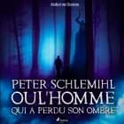 Peter Schlemihl ou l'Homme qui a perdu son ombre af Adalbert von Chamisso