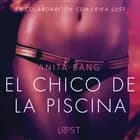 El chico de la piscina - Literatura erótica af Anita Bang