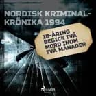 18-åring begick två mord inom två månader af - Diverse