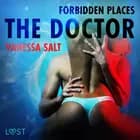 Forbidden Places: The Doctor - erotic short story af Vanessa Salt