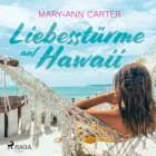 Liebesstürme auf Hawaii af Mary-Ann Carter