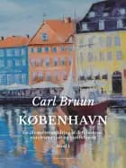 København. En illustreret skildring af dets historie, mindesmærker og institutioner. Bind 1 af Carl Bruun