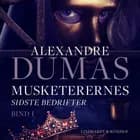 Musketerernes sidste bedrifter. Bind 1 af Alexandre Dumas