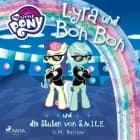 My Little Pony - Lyra und Bon Bon - und die Stuten von S.M.I.L.E. af G. M. Berrow