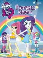 My Little Pony - Equestria Girls - Überall Magie af Perdita Finn