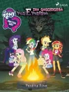 My Little Pony - Equestria Girls - Die Geschichte von Everfree af Perdita Finn