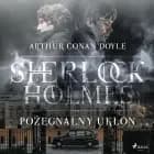Pożegnalny ukłon af Arthur Conan Doyle