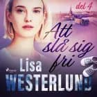Att slå sig fri del 4 af Lisa Westerlund