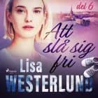 Att slå sig fri del 6 af Lisa Westerlund