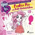 Equestria Girls - Pinkie Pie och kak-kalabaliken af Arden Hayes