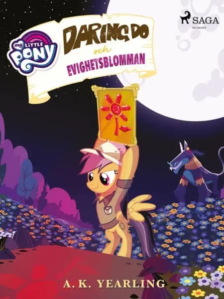 My Little Pony - Daring Do och Evighetsblomman af A. K. Yearling