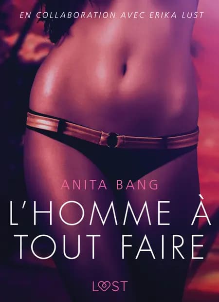 L'Homme à tout faire - Une nouvelle érotique af Anita Bang