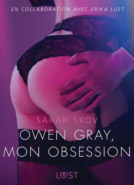 Owen Gray, mon obsession - Une nouvelle érotique af Sarah Skov
