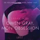 Owen Gray, mon obsession - Une nouvelle érotique af Sarah Skov