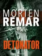 Detonator af Morten Remar