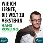 Wie ich lernte, die Welt zu verstehen af Fanny Härgestam og Hans Rosling