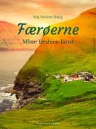 Færøerne - Mine fædres land af Kaj Nolsøe Bang