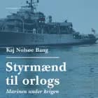 Styrmænd til orlogs/Marinen under krigen af Kaj Nolsøe Bang