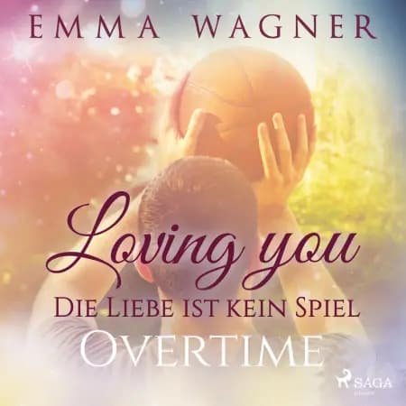 Loving you - Die Liebe ist kein Spiel: Overtime af Emma Wagner