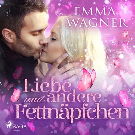 Liebe und andere Fettnäpfchen af Emma Wagner