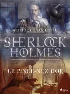 Le Pince-nez d'or af Arthur Conan Doyle