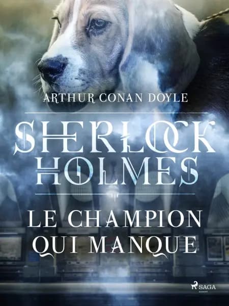 Le Champion qui manque af Arthur Conan Doyle