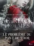 Le Problème du Pont de Thor af Arthur Conan Doyle