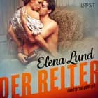 Der Reiter: Erotische Novelle af Elena Lund