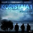 Koristaja 1: Nimekiri af Inger Gammelgaard Madsen