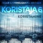 Koristaja 6: Koristamine af Inger Gammelgaard Madsen