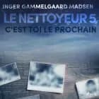 Le Nettoyeur 5 : C'est toi le prochain af Inger Gammelgaard Madsen