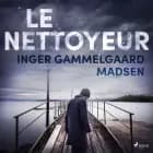 Le Nettoyeur af Inger Gammelgaard Madsen