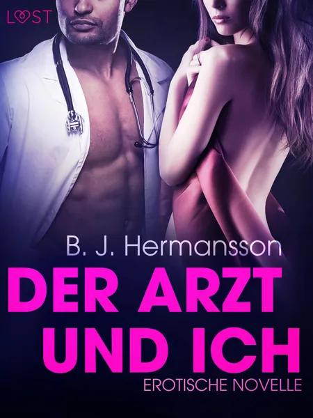 Der Arzt und ich: Erotische Novelle af B. J. Hermansson