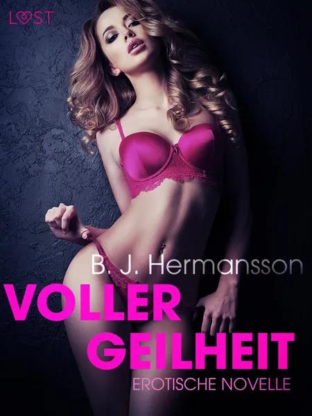 Voller Geilheit: Erotische Novelle af B. J. Hermansson