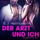 Der Arzt und ich: Erotische Novelle af B. J. Hermansson