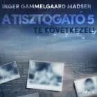 A Tisztogató 5.: Te következel! af Inger Gammelgaard Madsen