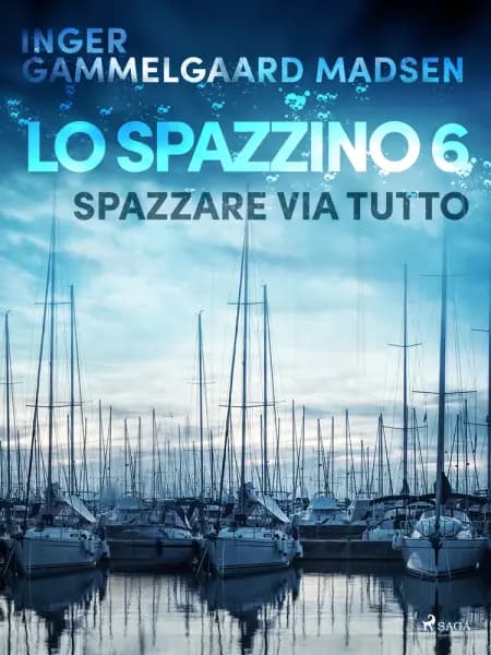 Lo spazzino 6: Spazzare via tutto af Inger Gammelgaard Madsen