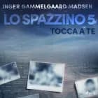 Lo spazzino 5: Tocca a te af Inger Gammelgaard Madsen