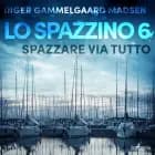 Lo spazzino 6: Spazzare via tutto af Inger Gammelgaard Madsen