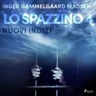 Lo spazzino 4: Nuovi indizi af Inger Gammelgaard Madsen