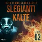 Slegianti kaltė. 2 skyrius