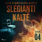Slegianti kaltė. 4 skyrius