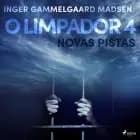 O limpador 4: Novas pistas af Inger Gammelgaard Madsen