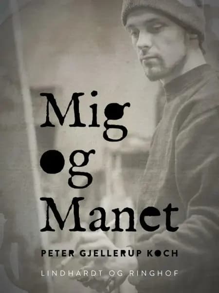Mig og Manet af Peter Gjellerup Koch