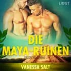 Die Maya-Ruinen: Erotische Novelle af Vanessa Salt