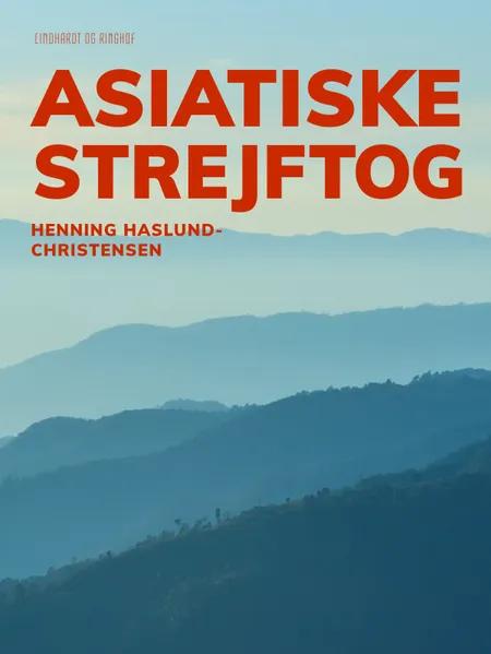 Asiatiske strejftog af Henning Haslund Christensen